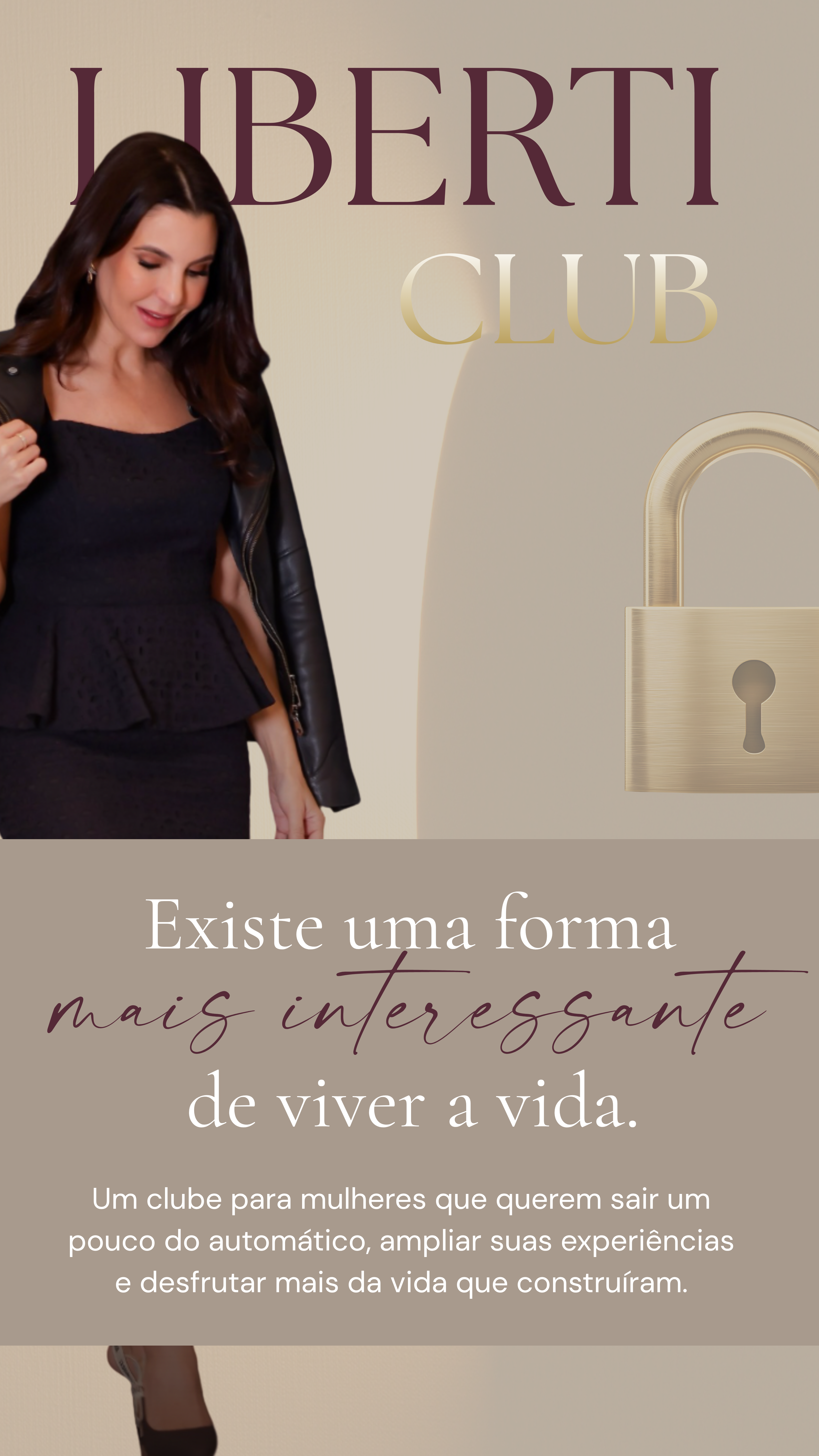 Liberti Club. Clube de experiências para mulheres. Existe uma forma mais elegante de viver o seu desenvolvimento.